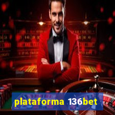 plataforma 136bet